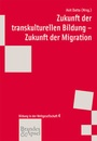Cover: Zukunft der transkulturellen Bildung - Zukunft der Migration - Brandes & Apsel
