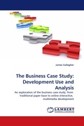 Cover: The Business Case Study: Development Use and Analysis - LAP Lambert Academic Publishing