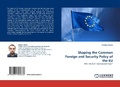 Cover: Shaping the Common Foreign and Security Policy of the Eu - LAP Lambert Academic Publishing