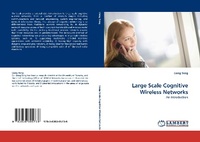 Enlarge image Cover: Large Scale Cognitive Wireless Networks - LAP Lambert Academic Publishing