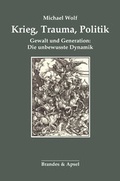 Cover: Krieg, Trauma, Politik - Brandes & Apsel