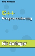 Cover: C++ Programmierung f&uuml;r Anf&auml;nger - BoD - Books on Demand