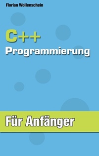 Enlarge image Cover: C++ Programmierung für Anfänger - BoD - Books on Demand