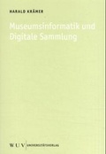 Cover: Museumsinformatik und Digitale Sammlung - Facultas