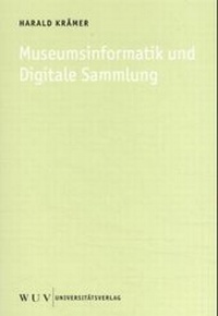 Enlarge image Cover: Museumsinformatik und Digitale Sammlung - Facultas