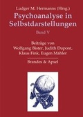Cover: Psychoanalyse in Selbstdarstellungen / Psychoanalyse in Selbstdarstellungen - Brandes & Apsel