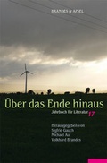Cover: Jahrbuch f&uuml;r Literatur / &Uuml;ber das Ende hinaus - Brandes & Apsel