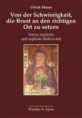 Cover: Von der Schwierigkeit, die Brust an den richtigen Ort zu setzen - Brandes & Apsel