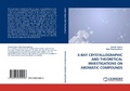 Cover: X-Ray Crystallographic and Theoretical Investigations on Aromatic Compounds - LAP Lambert Academic Publishing