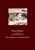 Cover: Lebensbeschreibung des Geheimrats Prof. Dr. med Ernst K&uuml;ster, o. Prof. der Chirurgie in Marburg a. d. Lahn - BoD - Books on Demand