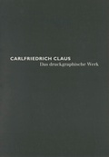 Cover: Carlfriedrich Claus - Das druckgraphische Werk - Lindenau-Museum