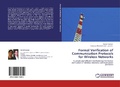 Cover: Formal Verification of Communication Protocols for Wireless Networks - LAP Lambert Academic Publishing