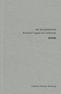 Abbildung von: Die Kunstbibliothek Bernhard August von Lindenaus - Lindenau-Museum
