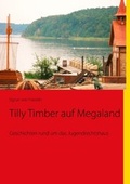 Cover: Tilly Timber auf Megaland - BoD - Books on Demand