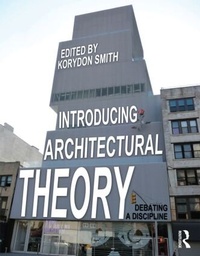 Enlarge image Cover: Introducing Architectural Theory - Routledge