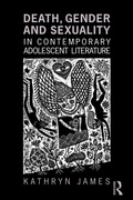 Cover: Death, Gender and Sexuality in Contemporary Adolescent Literature - Routledge