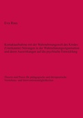 Cover: Kontaktaufnahme mit der Wahrnehmungswelt des Kindes: (Unerkannte) St&ouml;rungen in der Wahrnehmungsorganisation und deren Auswirkungen auf die psychische Entwicklung - BoD - Books on Demand