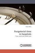 Cover: Purgatorial time in hospitals - LAP Lambert Academic Publishing