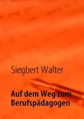 Cover: Auf dem Weg zum Berufsp&auml;dagogen - BoD - Books on Demand