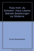 Cover: K&uuml;ss mich, du Schwein! - Facultas