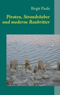 Cover: Piraten, Strandr&auml;uber und moderne Raubritter - BoD - Books on Demand