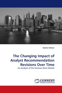 Enlarge image Cover: The Changing Impact of Analyst Recommendation Revisions Over Time - LAP Lambert Academic Publishing