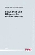 Cover: Gesundheit und Pflege an die Fachhochschule? - Facultas