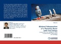 Cover: Bilateral Teleoperation of a Planetary Rover with Time Delays - LAP Lambert Academic Publishing