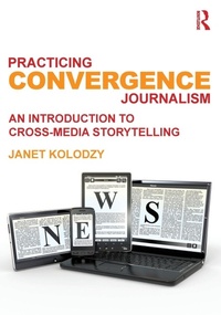 Bild vergrößern Bild: Practicing Convergence Journalism - Routledge