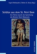 Cover: Sch&auml;tze aus dem St. Petri Dom - Edition Temmen e.K.