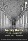 Cover: Teaching History with Museums - Routledge
