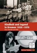 Cover: Kindheit und Jugend in Bremen 1920-1970 - Edition Temmen e.K.