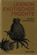 Cover: Lexikon exotischer Fr&uuml;chte - Verlag Br&uuml;der Hollinek & Co. GmbH