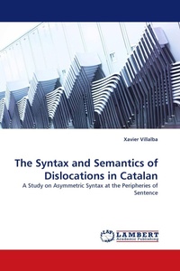 Enlarge image Cover: The Syntax and Semantics of Dislocations in Catalan - LAP Lambert Academic Publishing