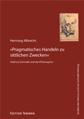 Cover: Pragmatisches Handeln zu sittlichen Zwecken - Edition Temmen e.K.
