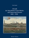 Cover: Chronik der Kaiserlichen Freien Reichs- und Hansestadt Bremen 1600-1700 - Edition Temmen e.K.