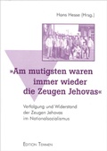 Cover: Am mutigsten waren... die Zeugen Jehovas - Edition Temmen e.K.