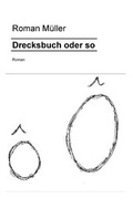Cover: Drecksbuch oder so - BoD - Books on Demand