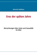 Cover: Eros der sp&auml;ten Jahre - BoD - Books on Demand