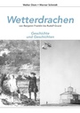 Cover: Wetterdrachen von Benjamin Franklin bis Rudolf Grund - BoD - Books on Demand