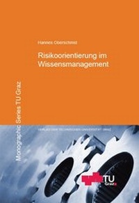 Abbildung von: Risikoorientierung im Wissensmanagement - Verlag d. Technischen Universität Graz