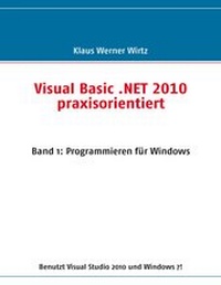 Abbildung von: Visual Basic .NET 2010 praxisorientiert - BoD - Books on Demand