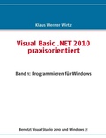 Cover: Visual Basic .NET 2010 praxisorientiert - BoD - Books on Demand