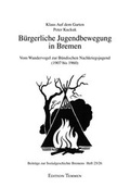 Cover: B&uuml;rgerliche Jugendbewegung in Bremen - Edition Temmen e.K.
