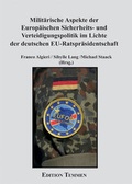 Cover: Milit&auml;rische Aspekte der Europ&auml;ischen Sicherheits- und Verteidigungspolitik im Lichte der deutschen EU-Ratspr&auml;sidentschaft - Edition Temmen e.K.