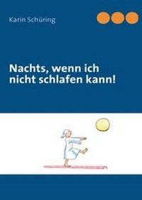 Abbildung von: Nachts, wenn ich nicht schlafen kann! - BoD - Books on Demand