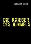 Cover: Die Krieger des Himmels - BoD - Books on Demand