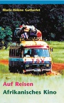 Cover: Auf Reisen: Afrikanisches Kino - Stroemfeld