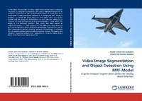 Enlarge image Cover: Video Image Segmentation and Object Detection Using MRF Model - LAP Lambert Academic Publishing