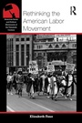 Cover: Rethinking the American Labor Movement - Routledge
